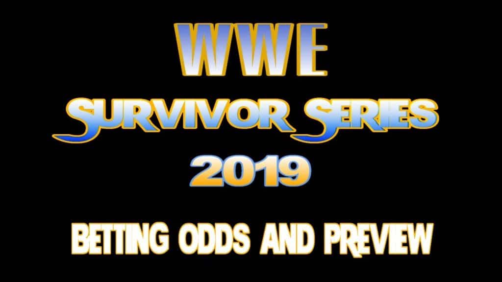 WWE Survivor Series 2019 Betting Odds and Preview  Win Daily Sports