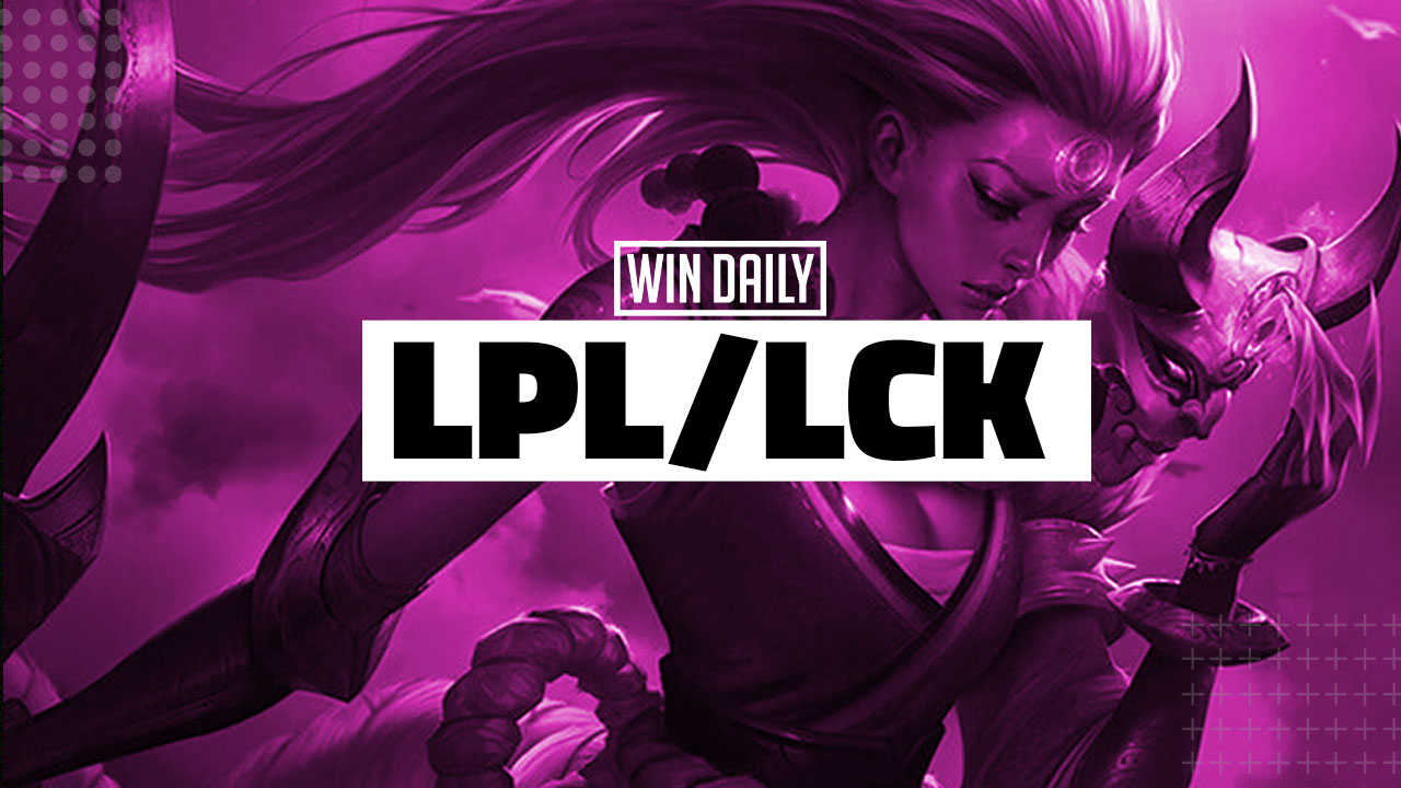 2/25 LCK/LPL League of Legends Breakdown Win Daily Sports